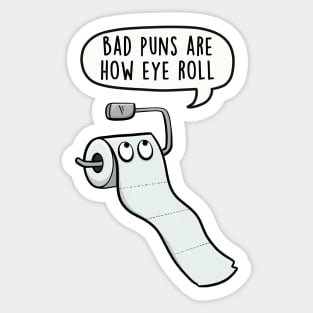 Bad puns are how eye roll Sticker